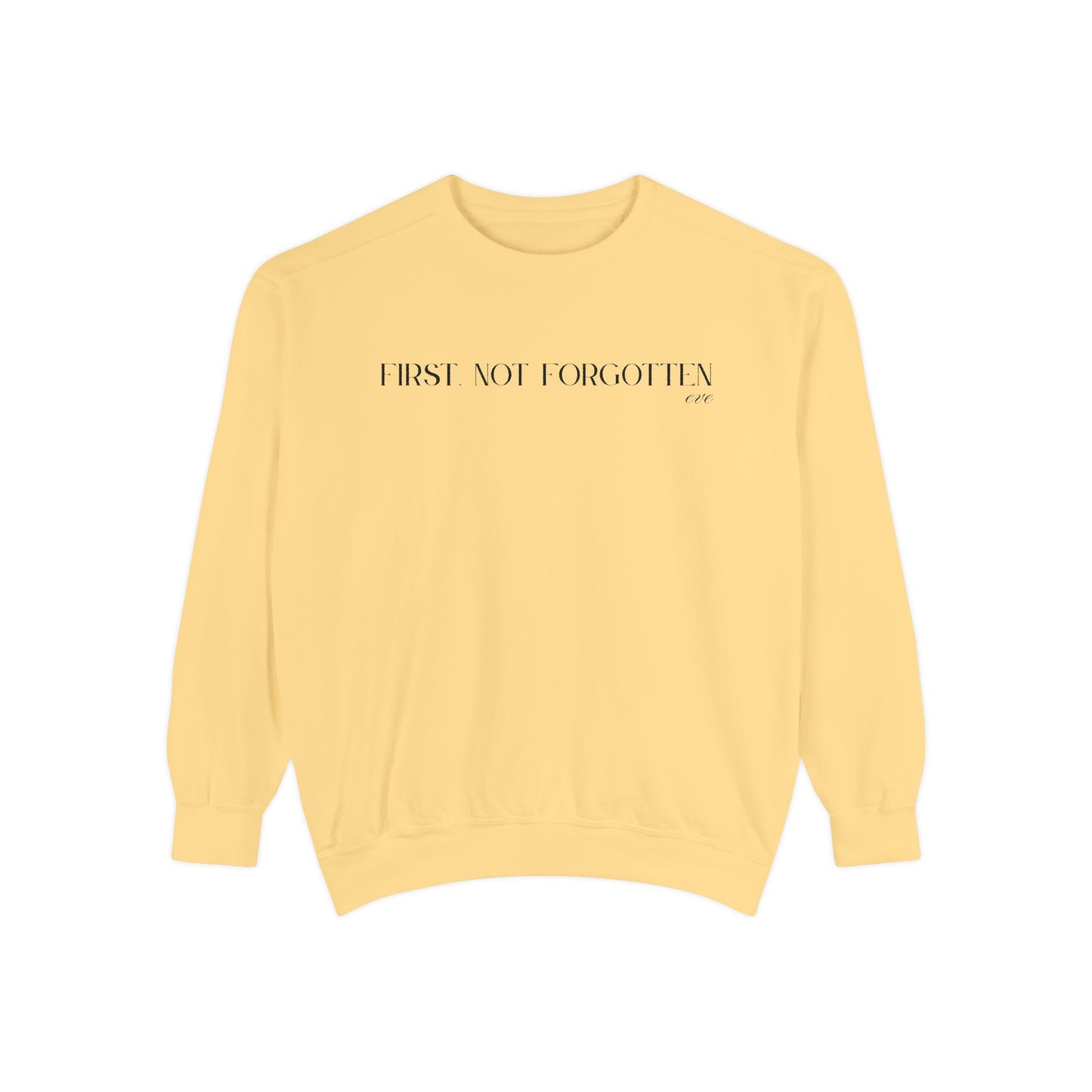 Eve: First. Not Forgotten Crewneck Sweatshirt