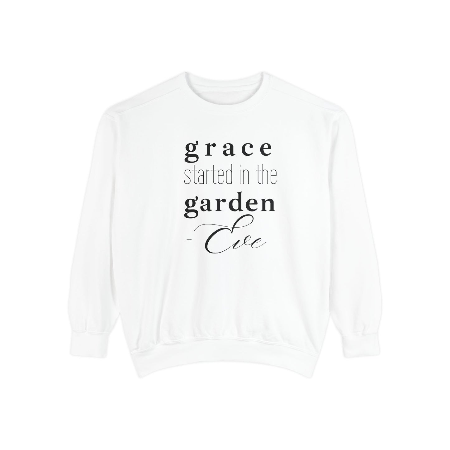 Eve: Grace Started in the Garden Crewneck Sweatshirt