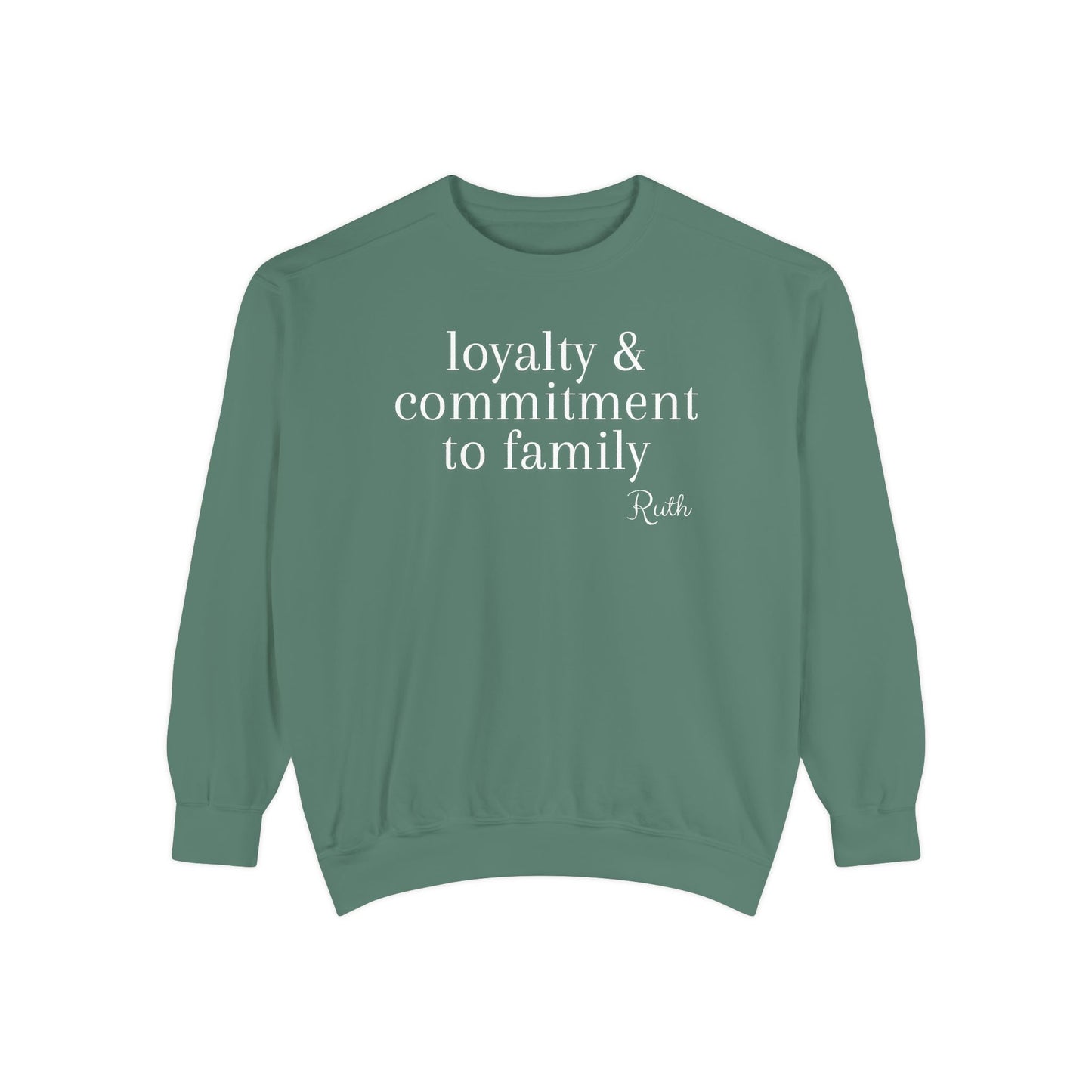 Ruth: Loyalty & Commitment to Family Crewneck Sweatshirt