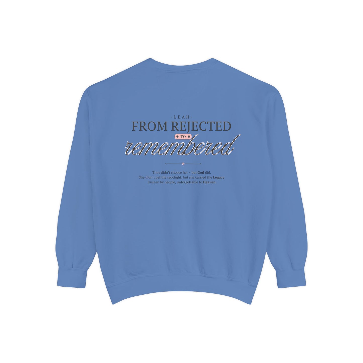 Leah: From Rejected to Remembered. Crewneck Sweatshirt