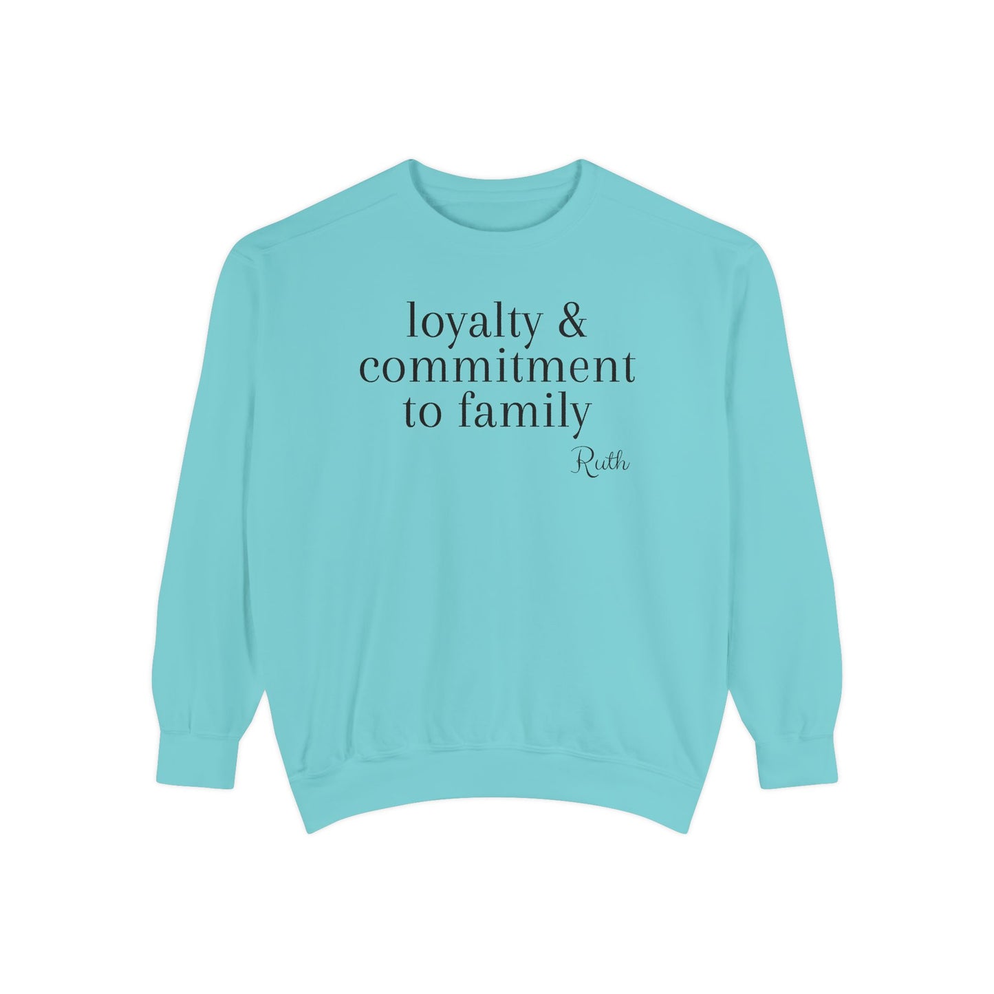 Ruth: Loyalty & Commitment to Family Crewneck Sweatshirt