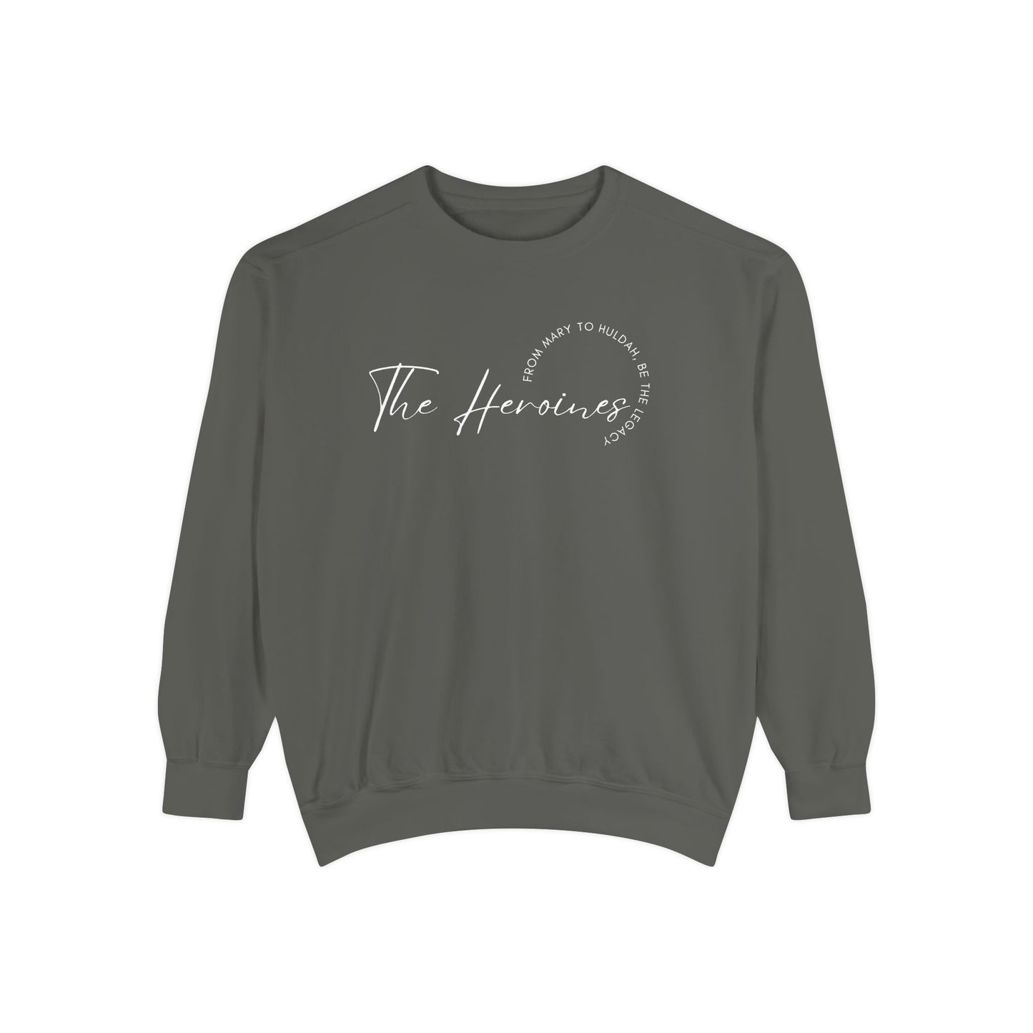 The Heroines: From Mary to Huldah: Be the Legacy Crewneck Sweatshirt