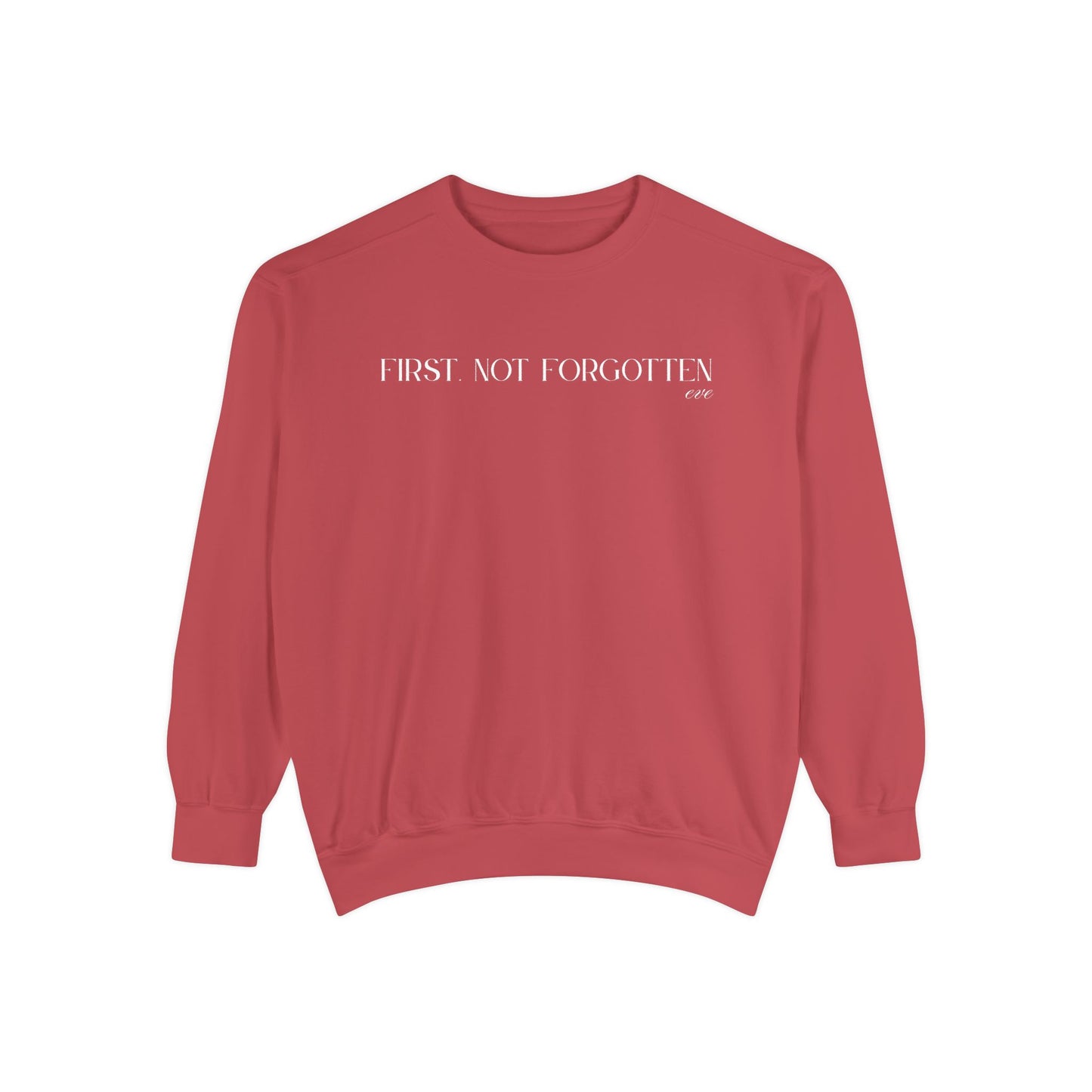 Eve: First. Not Forgotten Crewneck Sweatshirt