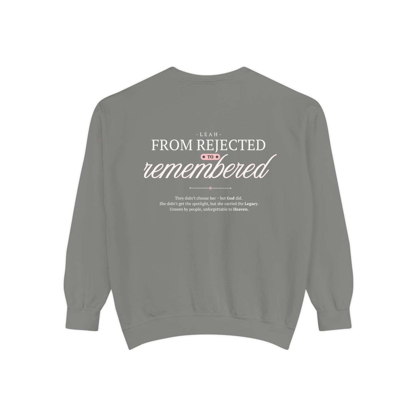 Leah: From Rejected to Remembered. Crewneck Sweatshirt