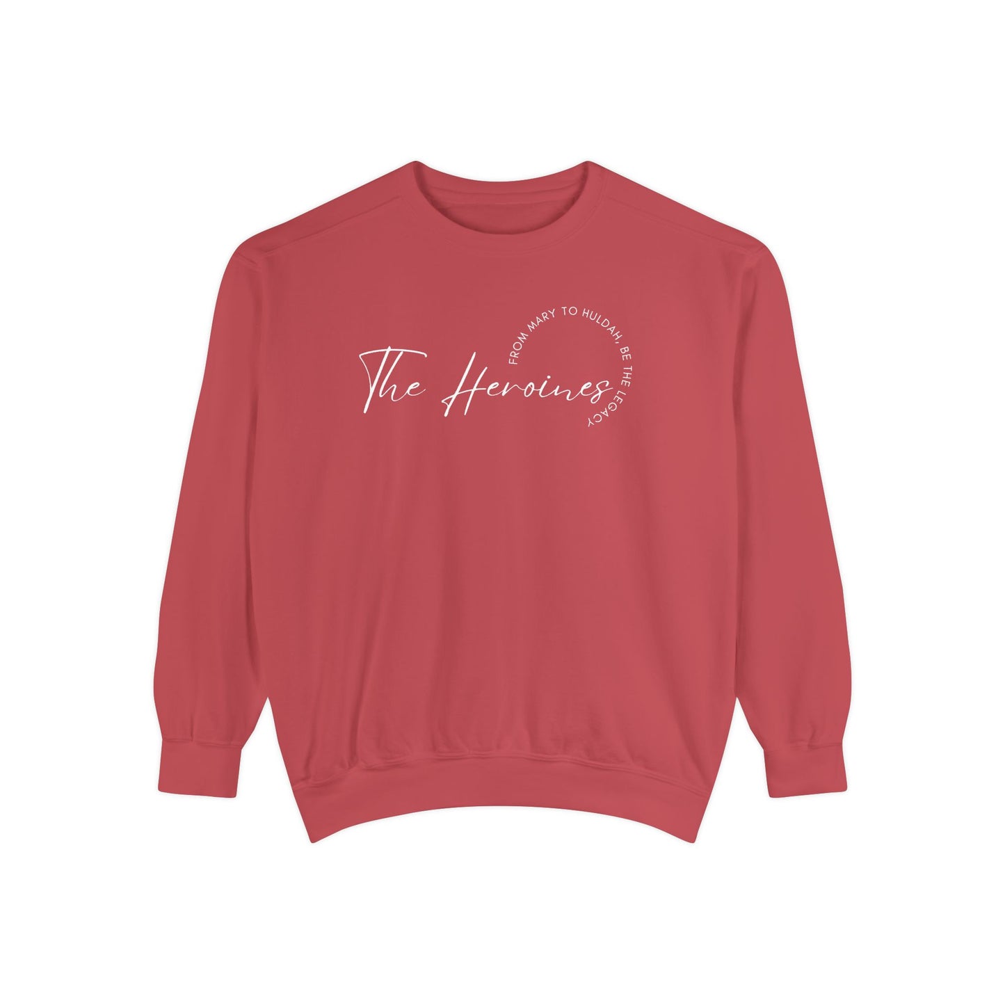 The Heroines: From Mary to Huldah: Be the Legacy Crewneck Sweatshirt