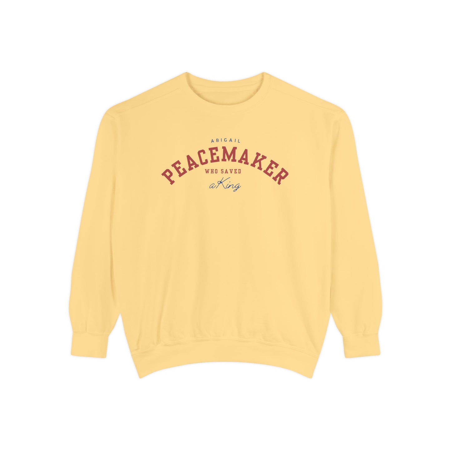 Abigail: The Peacemaker Who Saved a King Crewneck Sweatshirt