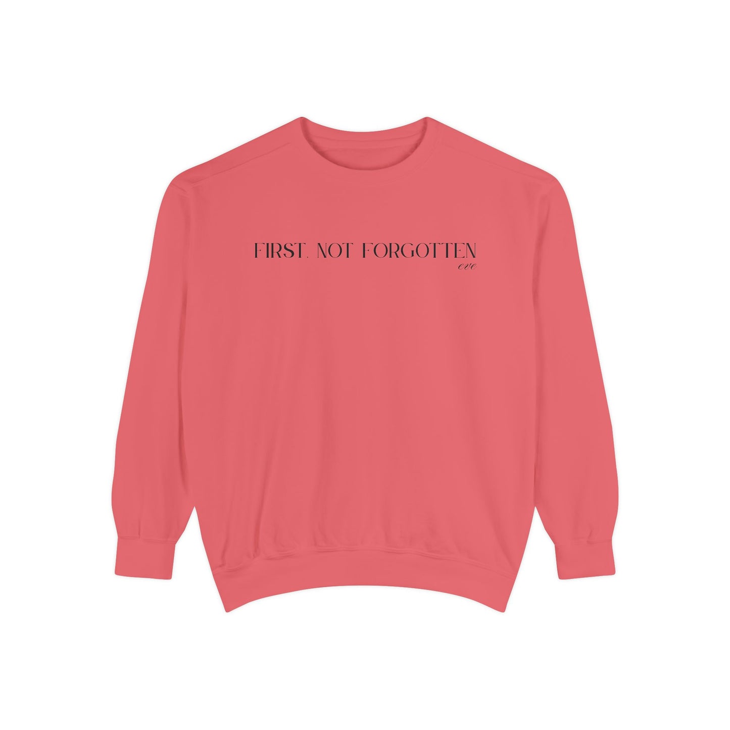 Eve: First. Not Forgotten Crewneck Sweatshirt