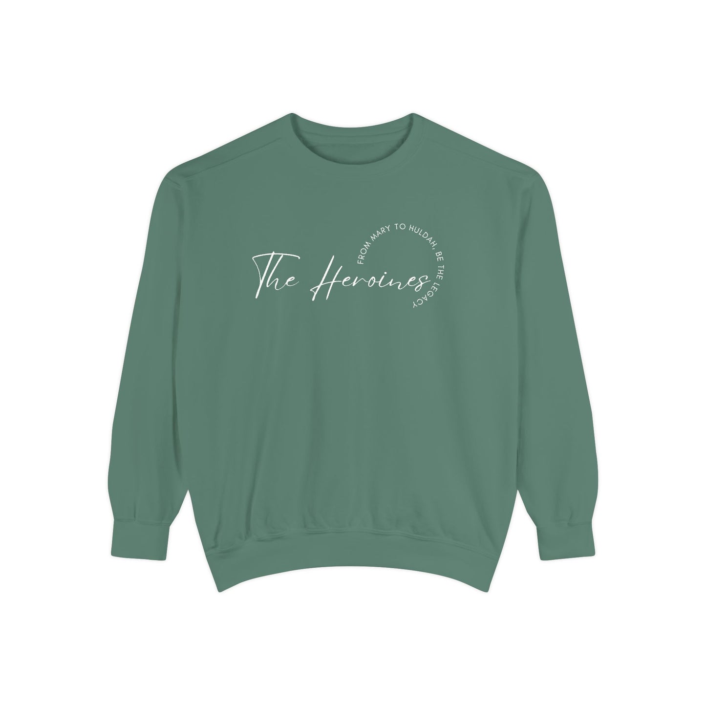 The Heroines: From Mary to Huldah: Be the Legacy Crewneck Sweatshirt