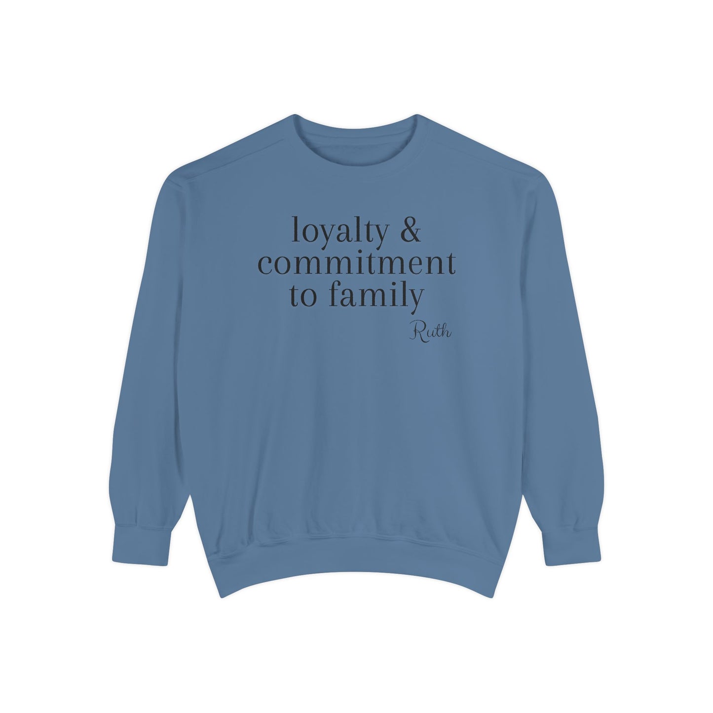 Ruth: Loyalty & Commitment to Family Crewneck Sweatshirt