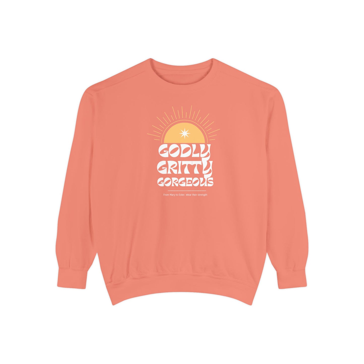 Godly. Gritty. Gorgeous. Crewneck Sweatshirt